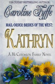 Kathryn (Mail-Order Brides of the West, Bk 6) (McCutcheon Family, Bk 6)