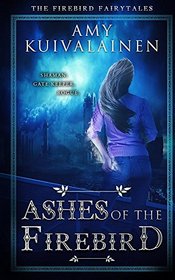 Ashes of the Firebird (Firebird Fairytales)