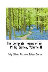 The Complete Poems of Sir Philip Sidney, Volume II