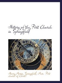 History of the First Church in Springfield