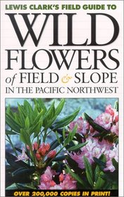 Wild Flowers of Field and Slope (Lewis Clark's Field Guides)