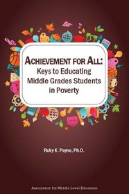 Achievement for All: Keys to Educating Middle Grades Students in Poverty