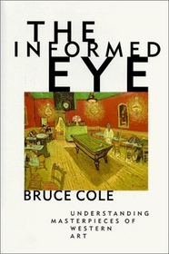 The Informed Eye: Understanding Masterpieces of Western Art