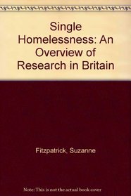 Single Homelessness: An Overview of Research in Britain