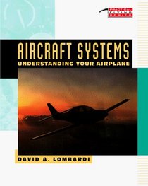 Aircraft Systems: Understanding Your Airplane (Tab Professional Flying Series)
