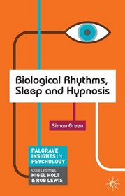 Biological Rhythms, Sleep and Hypnosis (Palgrave Insights in Psychology)