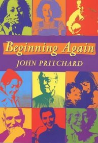 Beginning Again: For Those Who Want to Begin, or Begin Again on the Christian Journey