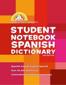 Random House Webster's Student Notebook Spanish Dictionary, Second Edition - Basic