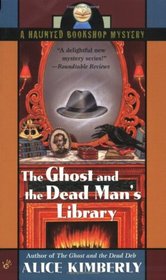 The Ghost and the Dead Man's Library (Haunted Bookshop, Bk 3)