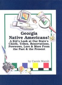Georgia Native Americans: A Kid's Look at Our State's Chiefs, Tribes, Reservations, Powwows, Lore & More from the Past & the Present (Native American Heritage)