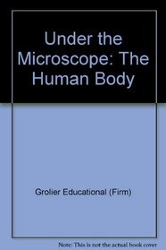 Under the Microscope: The Human Body
