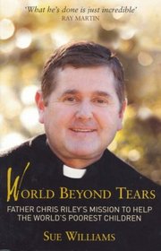 World Beyond Tears: The Ongoing Story of Father Chris