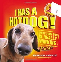 I Has a Hotdog. by Professor Happycat