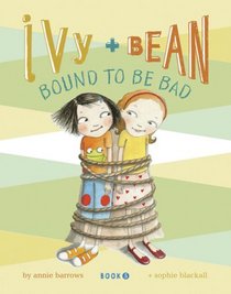 Ivy & Bean: Bound to Be Bad (Ivy & Bean, Book 5)