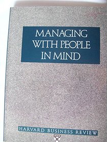 Managing With People in Mind (Harvard Business Review Paperback Series)