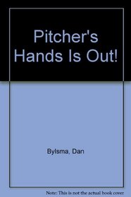 Pitcher's Hands Is Out!