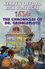 1636: The Chronicles of Dr. Gribbleflotz (Ring of Fire)