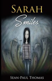 Sarah Smiles: A coming of age, young adult novel, that will knock you off your feet.