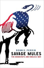 Savage Mules: The Democrats and Endless War