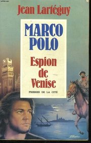 Marco Polo, espion de Venise: Recit (French Edition)