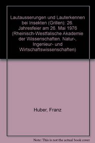 Lautausserungen und Lauterkennen bei Insekten (Grillen): 26. Jahresfeier am 26. Mai 1976 (Rheinisch-Westfalische Akademie der Wissenschaften. Natur-, Ingenieur- ... Wirtschaftswissenschaften) (German Edition)