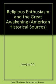 Religious enthusiasm and the Great Awakening (American historical sources series: research and interpretation)
