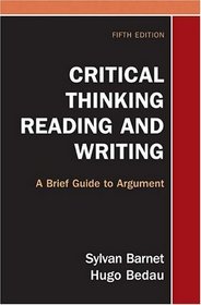 Critical Thinking, Reading, and Writing : A Brief Guide to Argument