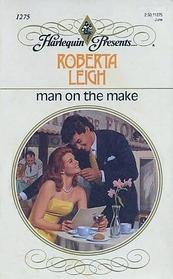 Man on the Make (Harlequin Presents, No 1275)