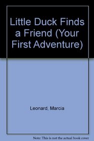 LIT/DUCK/A FRIEND #4 (Your First Adventure Series, No. 4)