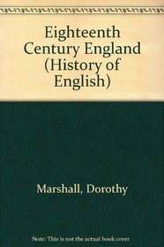 Eighteenth Century England (Hist. of Eng. S)