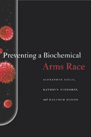 Preventing a Biochemical Arms Race (Stanford Security Studies)
