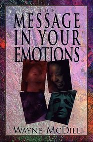 The Message in Your Emotions