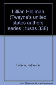 Lillian Hellman (Twayne's United States Authors Series ; Tusas 338)