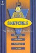 All the Best Sketches: New Sketches from Best-Selling Authors Martha Bolton, Jim Custer & Bob Hoose, Chuck Neighbors, and Jeff Smith
