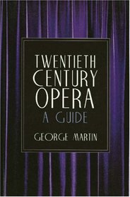 Twentieth Century Opera: A Guide