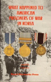 What Happened To American Prisoners of War in Korea