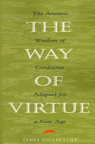 The Way of Virtue: An Ancient Remedy to Heal the Modern Soul