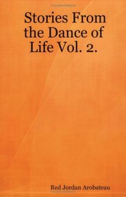 Stories from the Dance of Life, Vol. II