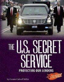 The U.S. Secret Service: Protecting Our Leaders (Blazers)