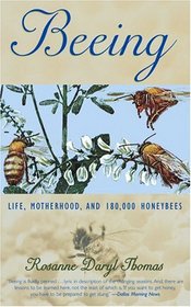 Beeing : Life, Motherhood, and 180,000 Honeybees