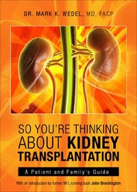 So You're Thinking About Kidney Transplantation