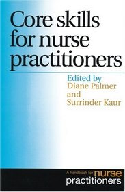 Core Skills for Nurse Practitioners: A Handbook for Nurse Practitioners