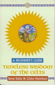 Timeless Wisdom of the Celts: A Beginner's Guide (Beginner's Guides)