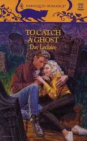 To Catch a Ghost (Harlequin Romance, No 3285)