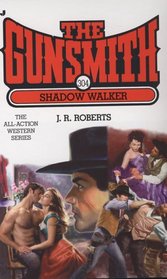Shadow Walker  (The Gunsmith, No 304)