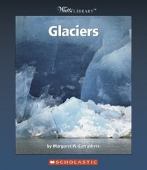 Glaciers (Watts Library)