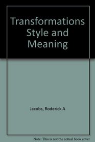 Transformations Style and Meaning