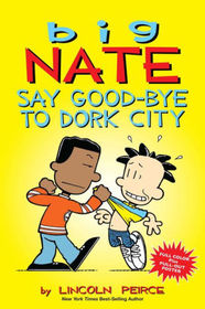 Big Nate Say Good-bye to Dork City