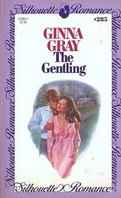 The Gentling (Silhouette Romance, No 285)