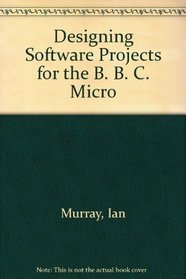 Designing Software Projects for the BBC Micro